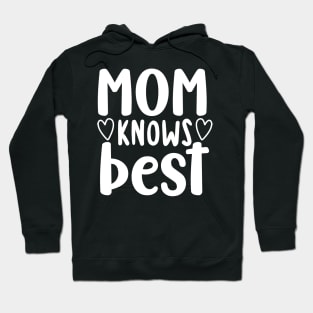 Mom Knows Best. Funny Mom Saying. Hoodie